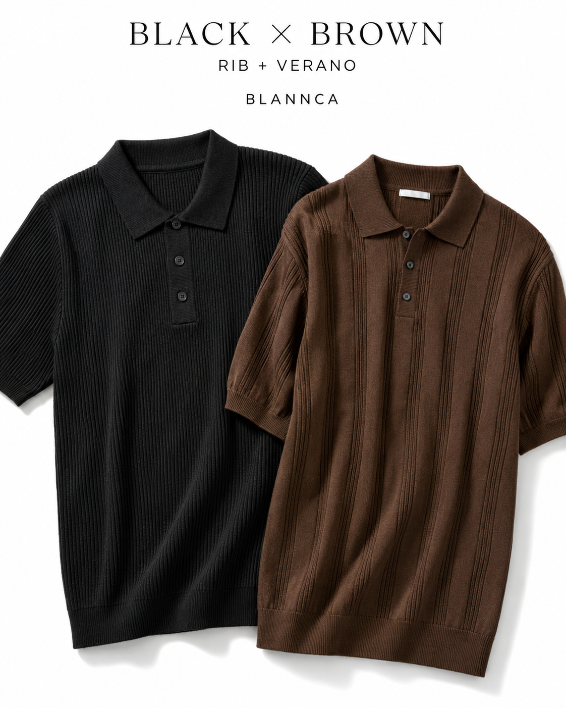 Black Ribline &  Brown Verano.